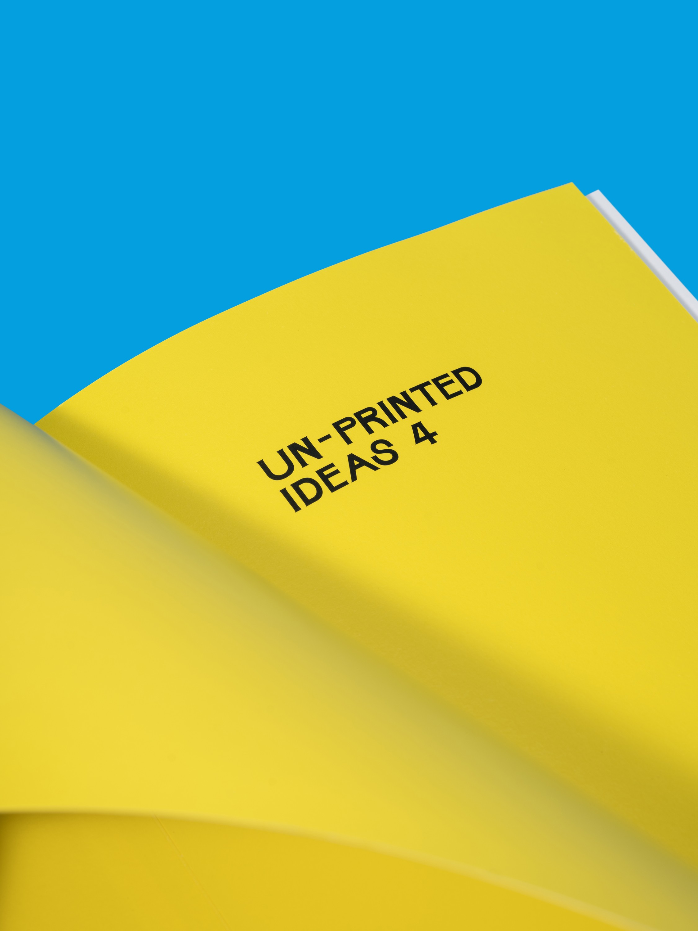 Un-Printed Ideas 4 — 6
